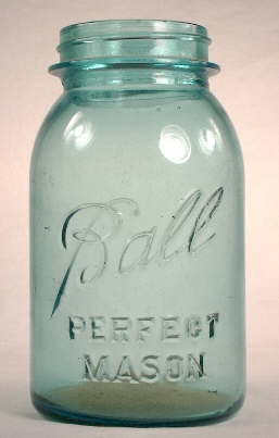Ball Perfect Mason jar from the 1920s or 1930s; click to enlarge.