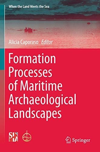 FORMATION PROCESSES OF MARITIME ARCHAEOLOGICAL LANDSCAPES 