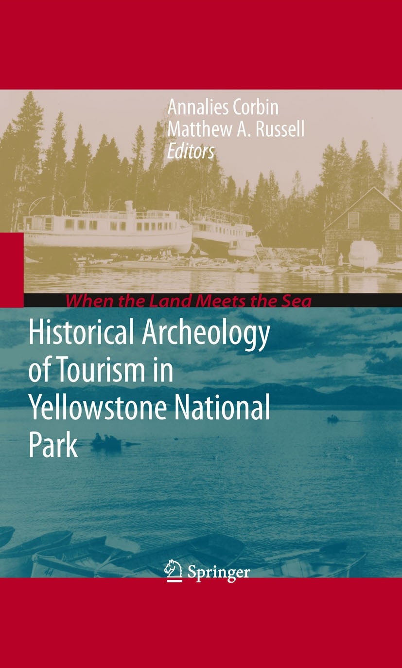 HISTORICAL ARCHEOLOGY OF TOURISM IN YELLOWSTONE NATIONAL PARK 