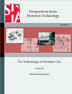 PERSPECTIVES FROM HISTORICAL ARCHAEOLOGY: THE ARCHAEOLOGY FROM PLANTATION LIFE
