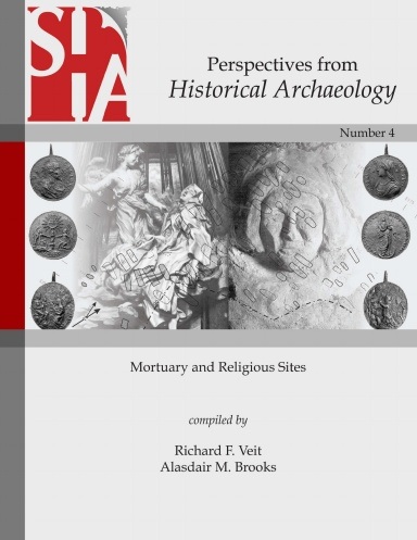 PERSPECTIVES FROM HISTORICAL ARCHAEOLOGY: MORTUARY AND RELIGIOUS SITES